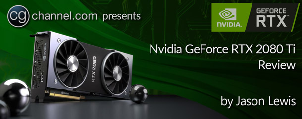 Whirlpool Kommunikationsnetværk Alternativ Review: Nvidia GeForce RTX 2080 Ti | CG Channel